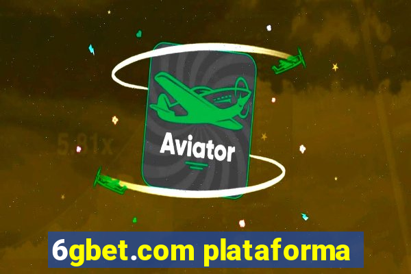 6gbet.com plataforma